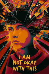 I Am Not Okay with This