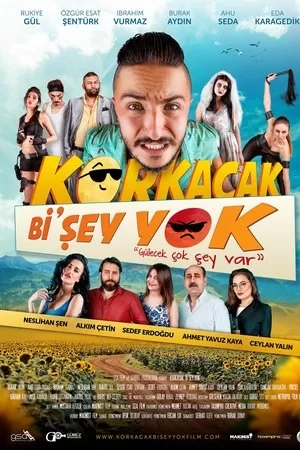 Korkacak Bi’şey Yok